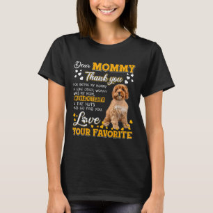 Cavoodle Dear Mummy Thank You For Being My Mummy T-Shirt