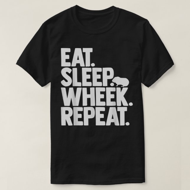 Cavy Lovers Guinea Pig Owners Eat, Sleep, Wheek, R T-Shirt (Design Front)