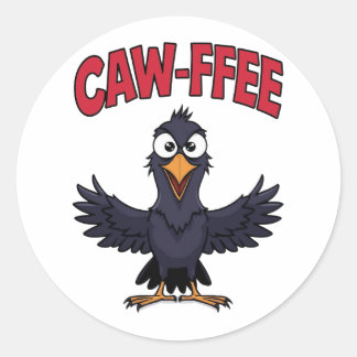 CAW-FFEE Funny Crow Coffee Lover Classic Round Sticker