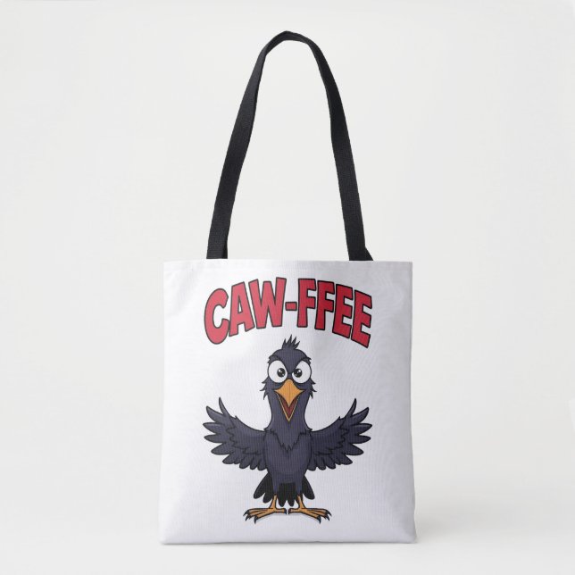 CAW-FFEE Funny Crow Coffee Lover  Tote Bag (Front)