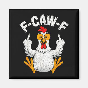 Caw Funny Chicken Humor Quote Design Magnet
