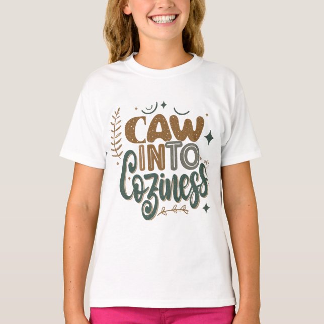 "Caw into Cosiness." in multi colour.  T-Shirt (Front)