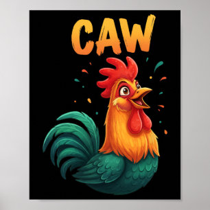 Caw Rooster Chicken Farm Animal Funny Rnyard Lover Poster