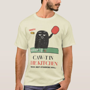 Caw-t in the Kitchen Pickleball Crow T-Shirt