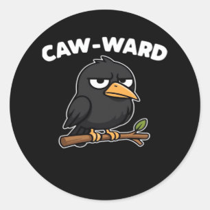 Caw-Ward Funny Quote Classic Round Sticker