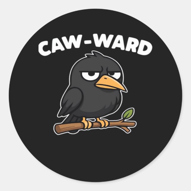 Caw-Ward Funny Quote Classic Round Sticker (Front)