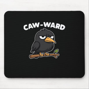 Caw-Ward Funny Quote Mouse Mat