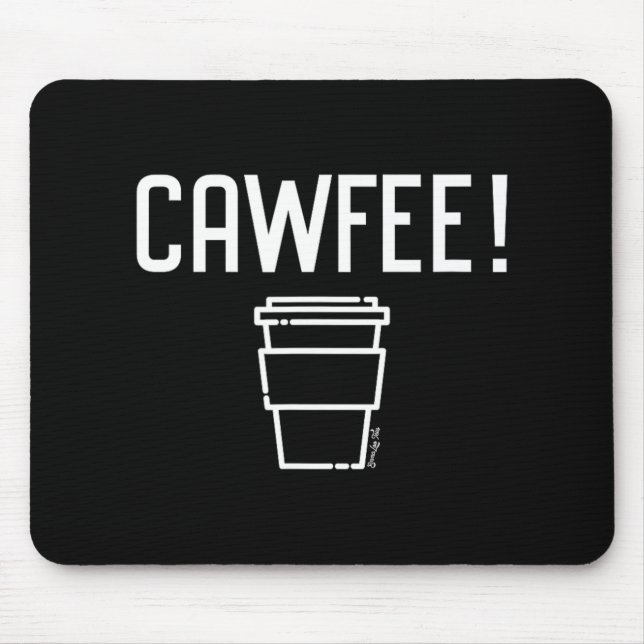 Cawfee New Yorker, New Jersey, Boston Coffee  Mouse Mat (Front)