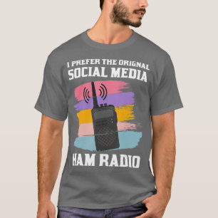CB Radio Gift  Prefer Original Social Media My T-Shirt