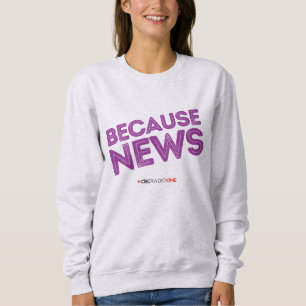 CBC Because News Women's Sweatshirt