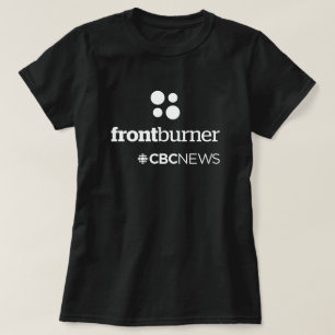 CBC Front Burner Women's T-Shirt