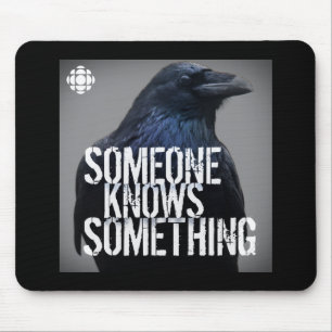 CBC Someone Knows Something Mouse Mat