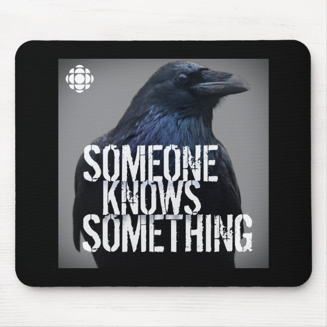 CBC Someone Knows Something Mouse Mat (Front)