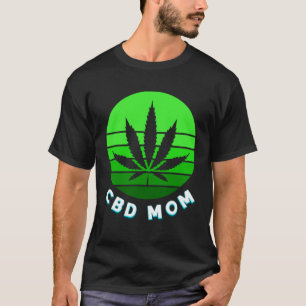 CBD Mum Mummy Fun Weed Vape For Women T-Shirt