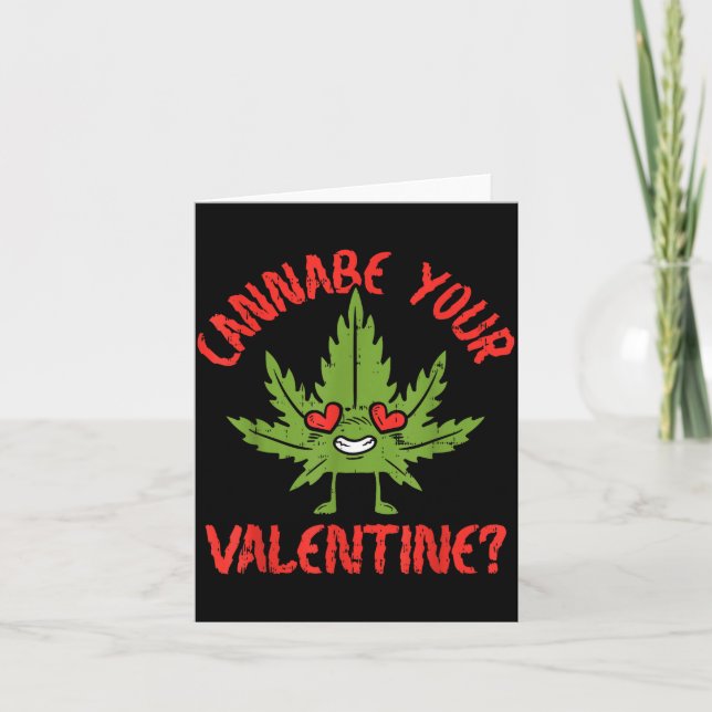 Cbe Your Valentine Weed Stoner  Card (Front)