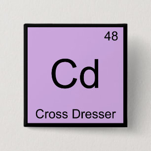 Cd - Cross Dresser Chemistry Element Symbol Tee 15 Cm Square Badge