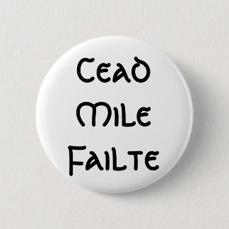 Cead Mile Failte 6 Cm Round Badge