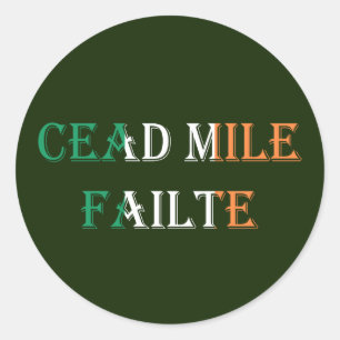 Cead Mile Failte overlaid on Irish Flag stkcnt Classic Round Sticker