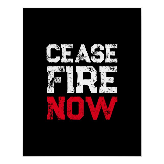 Cease Fire Now white red black grunge anti war Poster (Front)