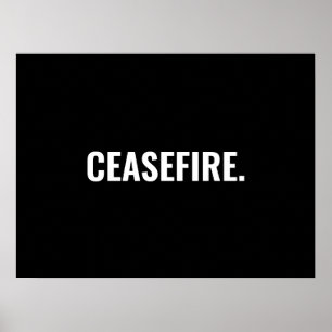 Ceasefire black white text minimalist anti war poster