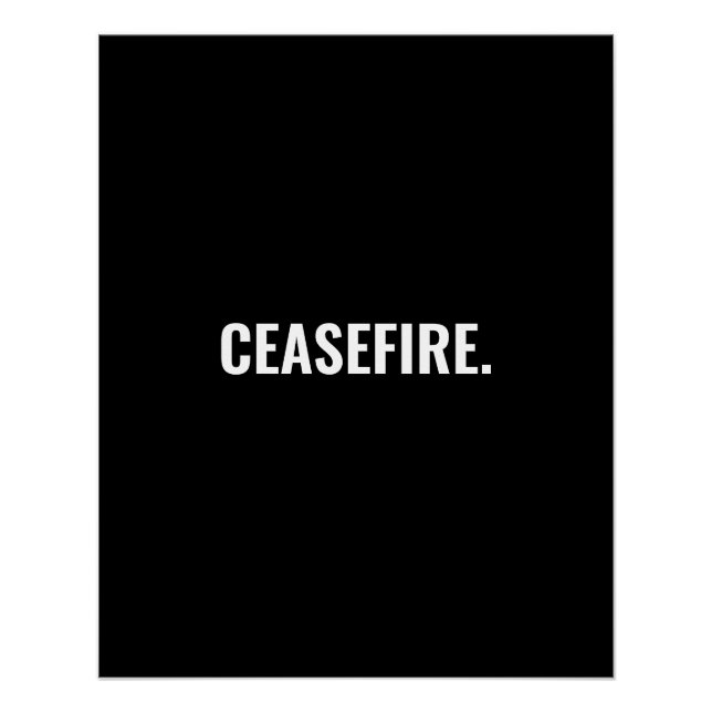 Ceasefire black white text minimalist anti war poster (Front)