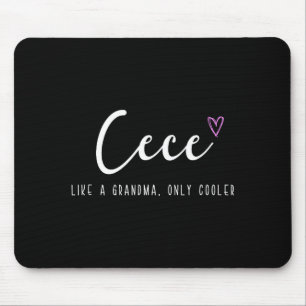 Cece like a grandma only cooler mother's day  mouse mat