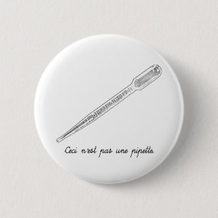 Ceci N'est Pas Une Pipette 6 Cm Round Badge