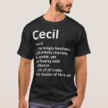 CECIL Definition Personalised Name Funny Birthday  T-Shirt<br><div class="desc">CECIL Definition Personalised Name Funny Birthday Gift Idea</div>