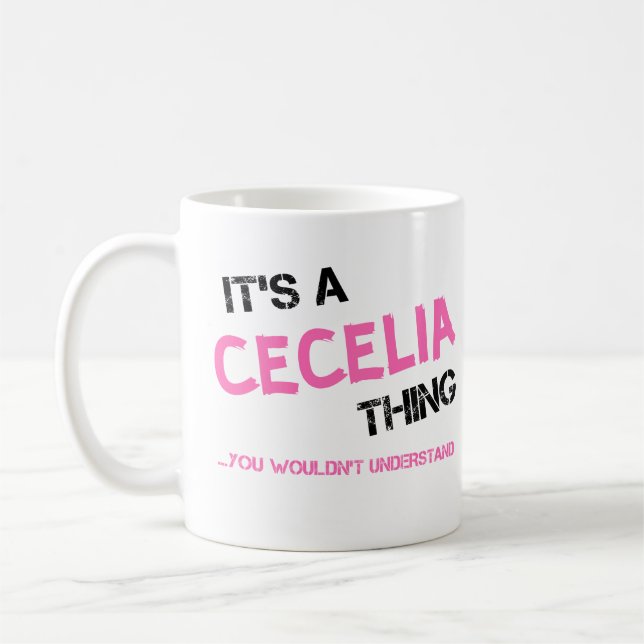 Cecilia thing you wouldn't understand T-Shirt Coffee Mug (Left)