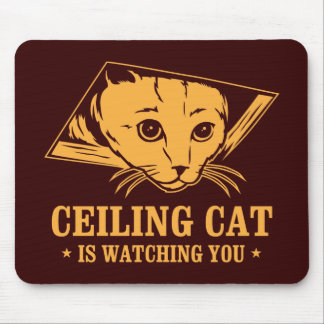 Ceiling Cat is Watching You Mouse Mat