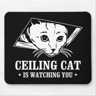 Ceiling Cat is Watching You Mouse Mat