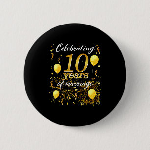 Celebrate 10 Years Of Marriage The 10th Wedding An 6 Cm Round Badge