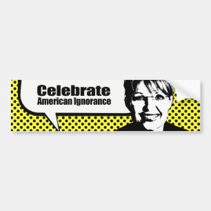 Celebrate American Ignorance Bumper Sticker
