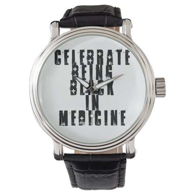 "Celebrate Being Black in Medicine" Wrist Watch (Front)