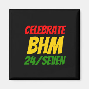 CELEBRATE BHM 24/SEVEN Black History Month Magnet