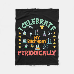 Celebrate Birthday Periodically Math Geek Birthday Fleece Blanket