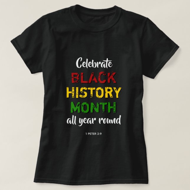 CELEBRATE BLACK HISTORY MONTH BHM Bible Christian T-Shirt (Design Front)