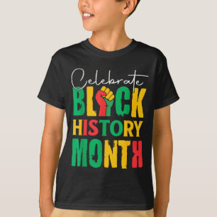 Celebrate Black History Month For Men Women Kids _ T-Shirt