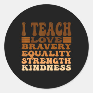 Celebrate Black History Month I Teach Black Histor Classic Round Sticker