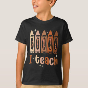 Celebrate Black History Month I Teach Black Histor T-Shirt
