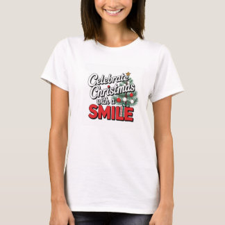 Celebrate Christmas with smile T-Shirt