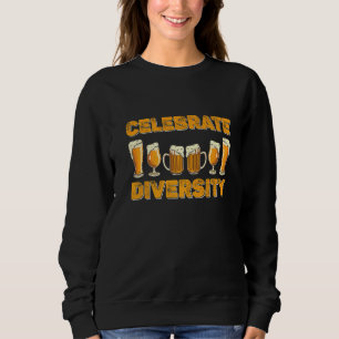 Celebrate Diversity Beer –  For Beer Sweatshirt