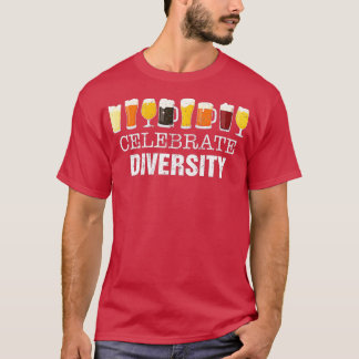 Celebrate Diversity Craft Beer Drinking - Beer T-Shirt