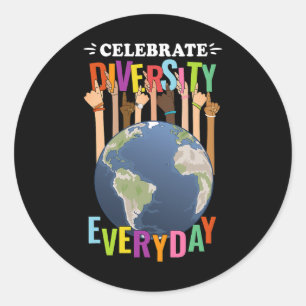 Celebrate Diversity Everyday Teachers School Stude Classic Round Sticker