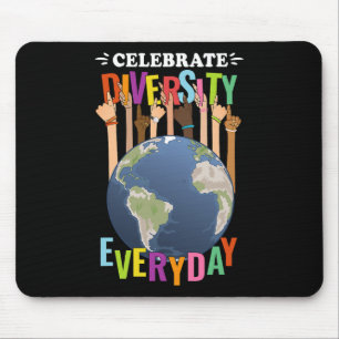 Celebrate Diversity Everyday Teachers School Stude Mouse Mat