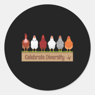 Celebrate Diversity For Chicken Chicken Classic Round Sticker