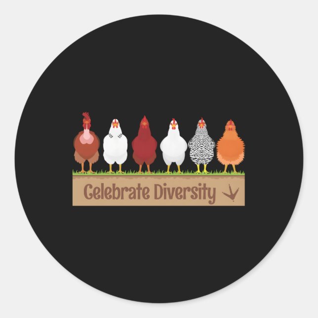 Celebrate Diversity For Chicken Chicken Classic Round Sticker (Front)