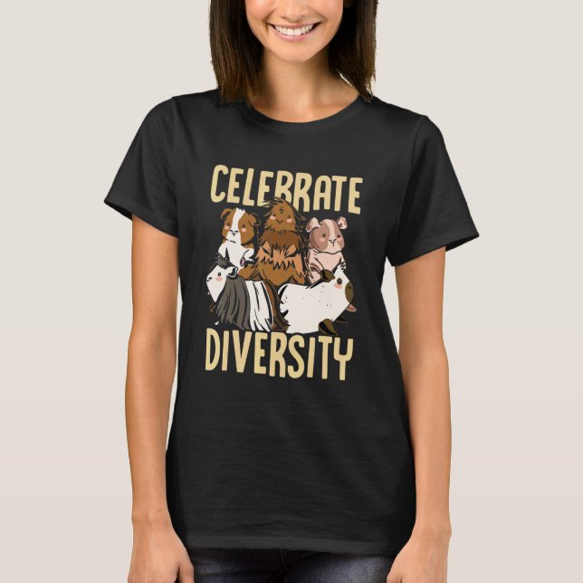 Celebrate Diversity Guinea Pig Owner Pet Cavy Anim T-Shirt (Front)