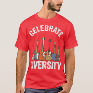 Celebrate Diversity Guitar Lovers Guitarist Funny T-Shirt