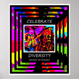 Celebrate Diversity - Inclusion NOT Exclusion Poster